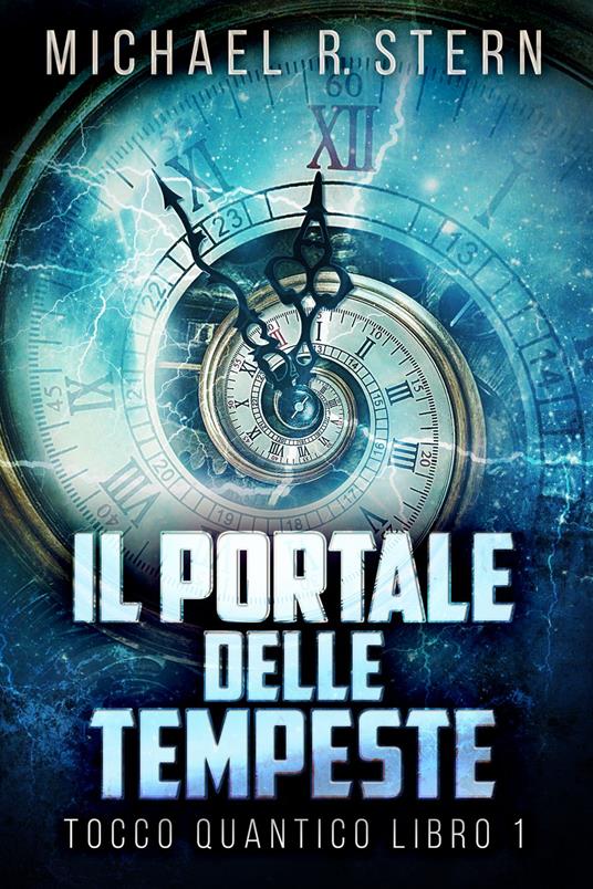 Il Portale delle Tempeste - Michael R Stern,Stefano Pintus - ebook