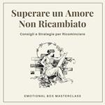 Superare un Amore Non Ricambiato