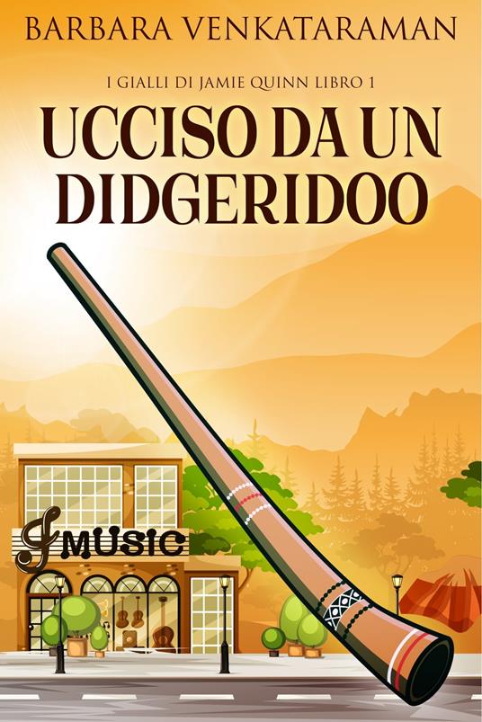 Ucciso Da Un Didgeridoo - Barbara Venkataraman,Marcella Di Cintio - ebook