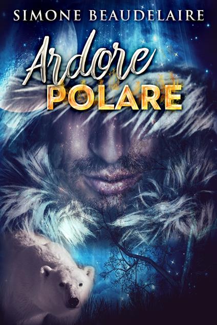 Ardore Polare - Simone Beaudelaire,Erika Cecchetto - ebook