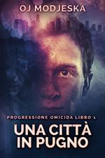 Una Città In Pugno