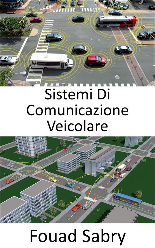 Sistemi Di Comunicazione Veicolare - Fouad Sabry,Cosimo Pinto - ebook