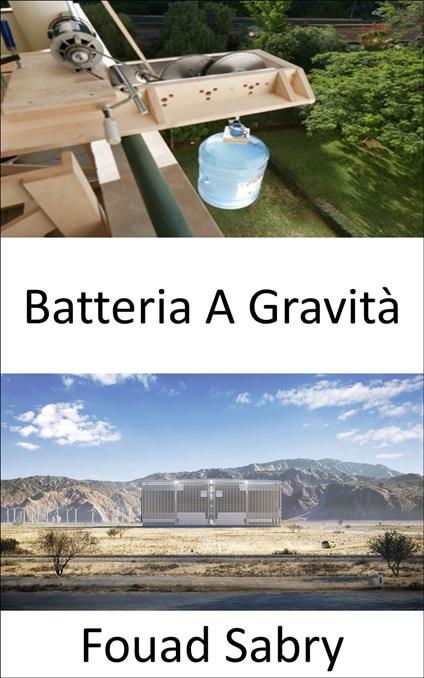 Batteria A Gravità - Fouad Sabry,Cosimo Pinto - ebook