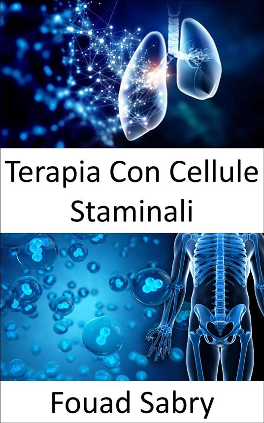 Terapia Con Cellule Staminali - Fouad Sabry,Cosimo Pinto - ebook