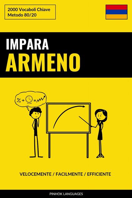 Impara l'Armeno - Velocemente / Facilmente / Efficiente - Pinhok Languages - ebook