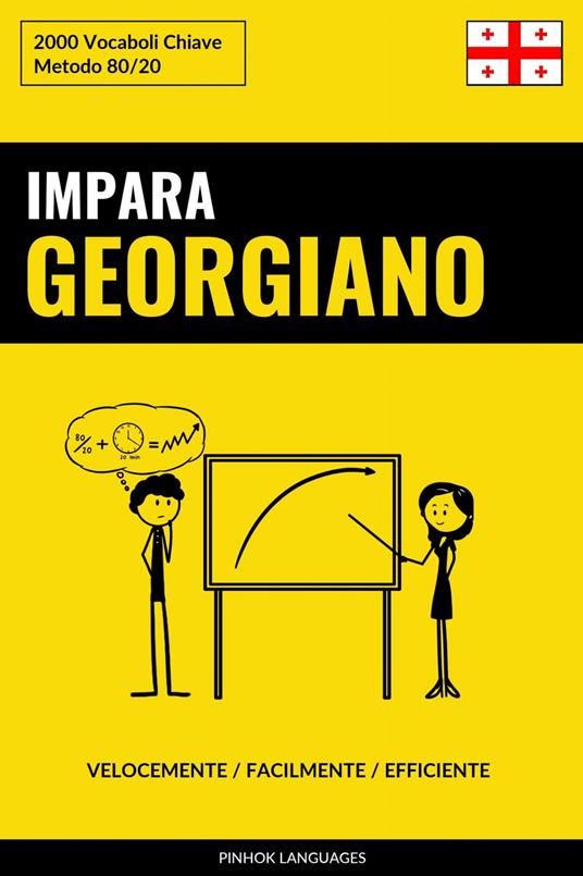 Impara il Georgiano - Velocemente / Facilmente / Efficiente - Pinhok Languages - ebook