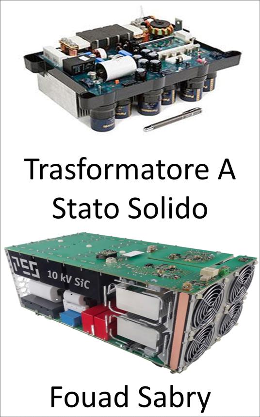 Trasformatore A Stato Solido - Fouad Sabry,Cosimo Pinto - ebook