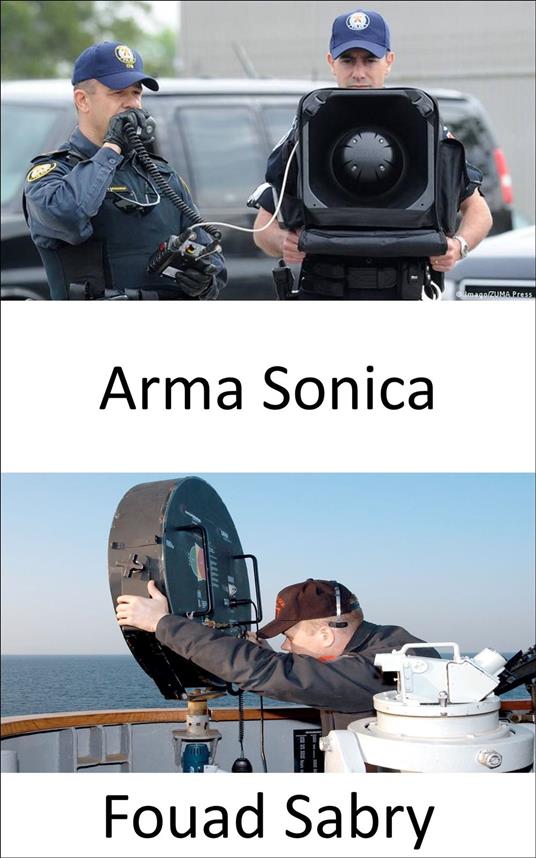 Arma Sonica - Fouad Sabry,Cosimo Pinto - ebook