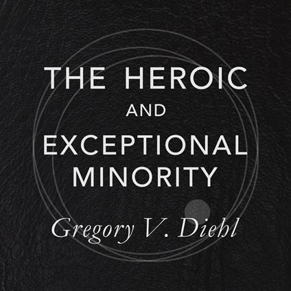 The Heroic and Exceptional Minority
