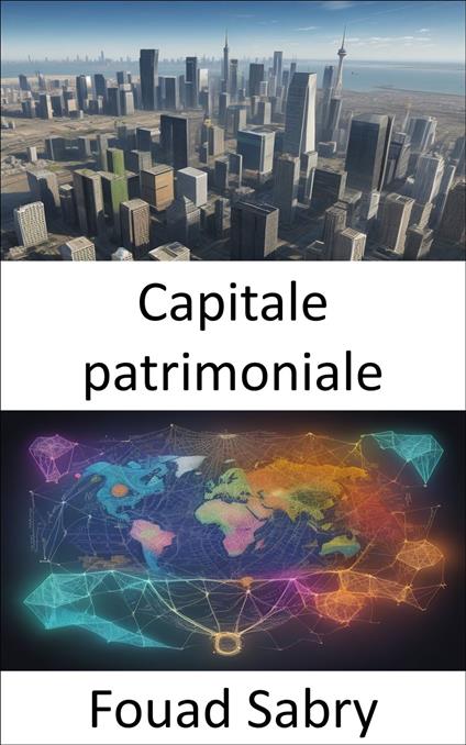 Capitale patrimoniale - Fouad Sabry,Cosimo Pinto - ebook