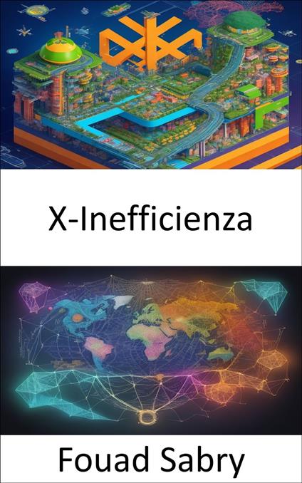 X-Inefficienza - Fouad Sabry,Cosimo Pinto - ebook