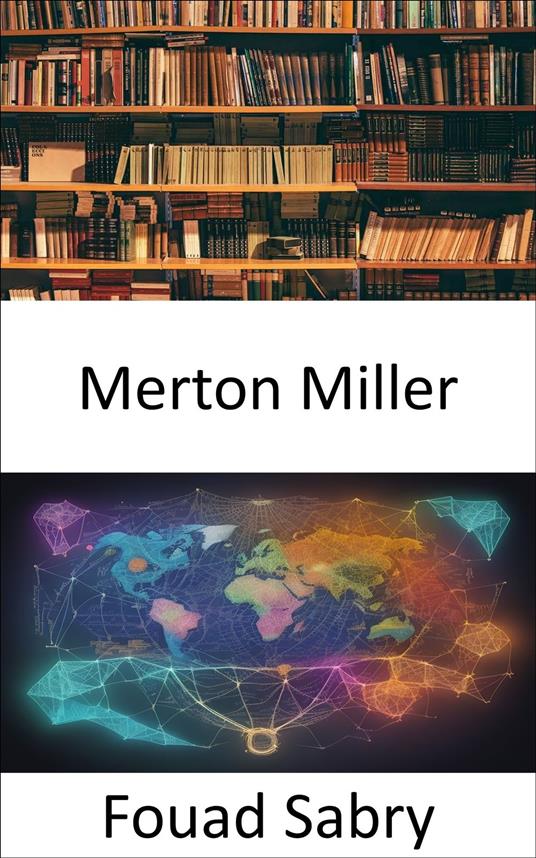 Merton Miller - Fouad Sabry,Cosimo Pinto - ebook
