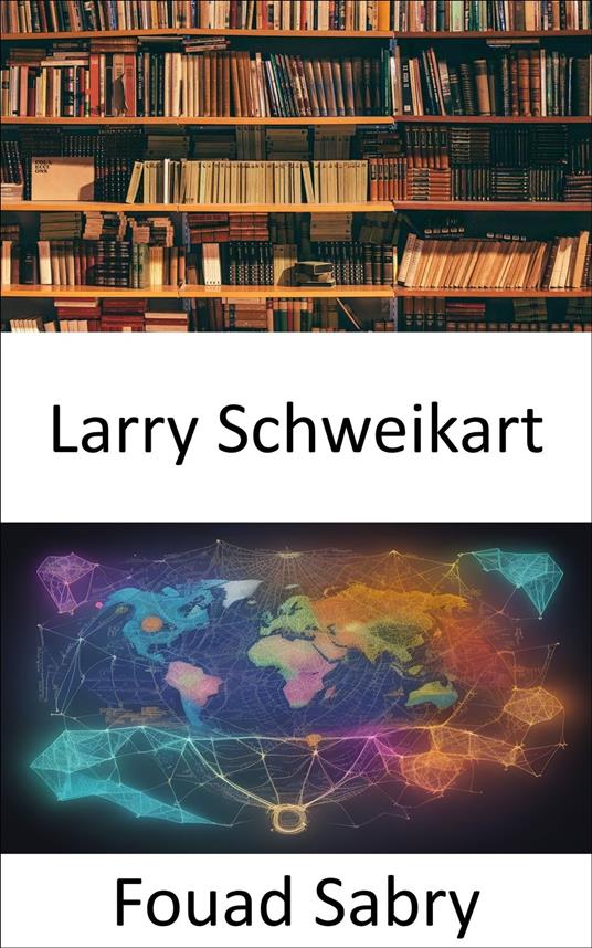 Larry Schweikart - Fouad Sabry,Cosimo Pinto - ebook