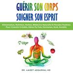 Guérir Son Corps, Soigner Son Esprit