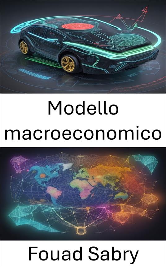 Modello macroeconomico - Fouad Sabry,Cosimo Pinto - ebook