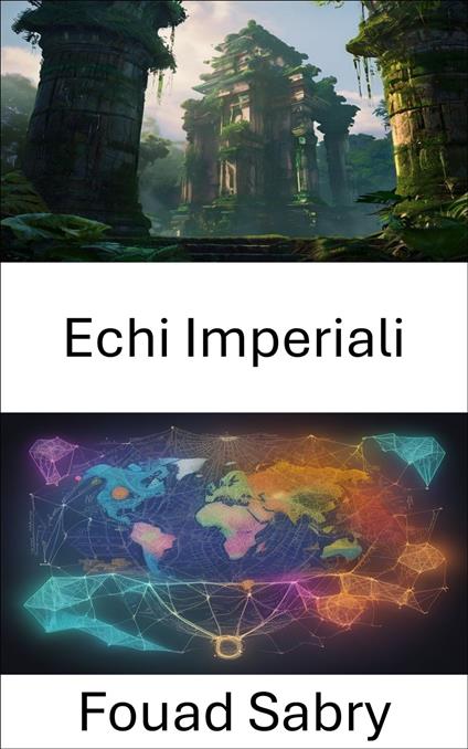 Echi Imperiali - Fouad Sabry,Cosimo Pinto - ebook
