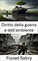 Diritto della guerra e dell'ambiente