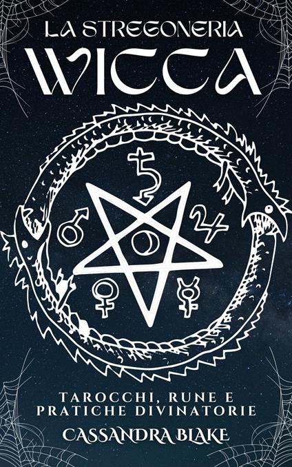 La Stregoneria Wicca - Ai,Cassandra Blake - ebook