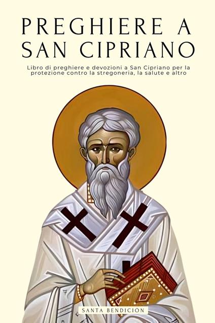 Preghiere a San Cipriano - Santa Bendición - ebook