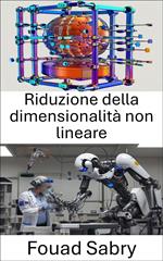 Riduzione della dimensionalità non lineare