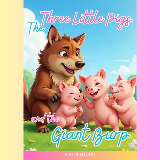 The Three Little Pigs and the Giant Burp