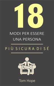 18 Modi Per Essere Una Persona Più Sicura Di Sé