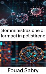 Somministrazione di farmaci in polistirene