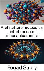 Architetture molecolari interbloccate meccanicamente