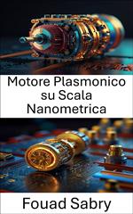 Motore Plasmonico su Scala Nanometrica