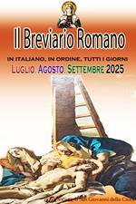 Il Breviario Romano in italiano, in ordine, tutti i giorni per Luglio, Agosto, Settembre 2025