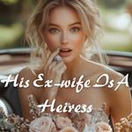 His Ex-wife Is A Heiress