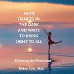 Hope Dances in the Dark and Waits to Bring Light to All