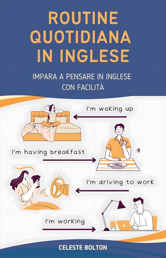Routine Quotidiana In Inglese - Celeste Bolton,Giulia Rossi - ebook