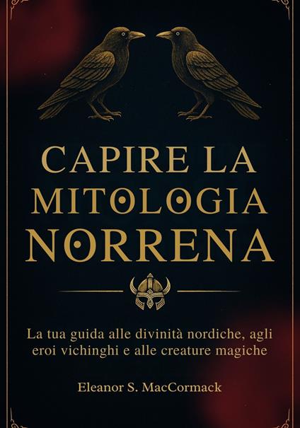 Capire la Mitologia Norrena - Eleanor S. MacCormack - ebook