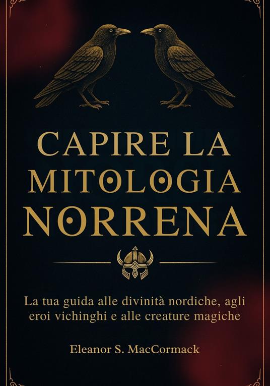 Capire la Mitologia Norrena - Eleanor S. MacCormack - ebook