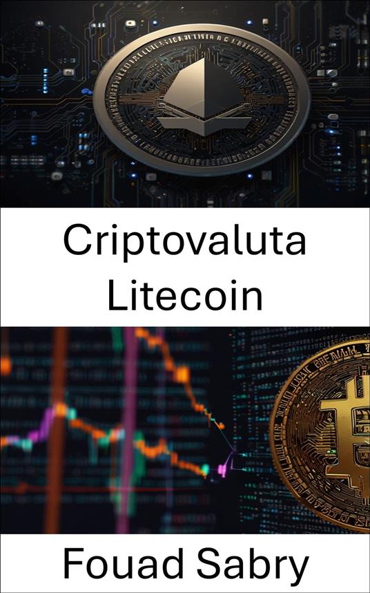 Criptovaluta Litecoin - Fouad Sabry,Cosimo Pinto - ebook
