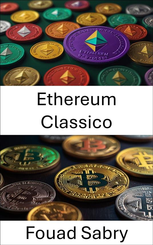 Ethereum Classico - Fouad Sabry,Cosimo Pinto - ebook