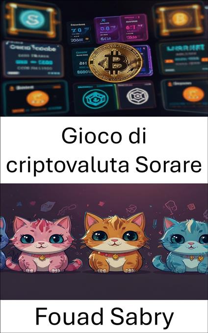 Gioco di criptovaluta Sorare - Fouad Sabry,Cosimo Pinto - ebook