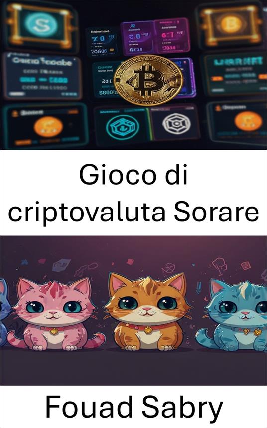 Gioco di criptovaluta Sorare - Fouad Sabry,Cosimo Pinto - ebook