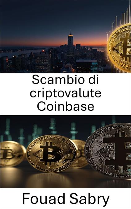 Scambio di criptovalute Coinbase - Fouad Sabry,Cosimo Pinto - ebook