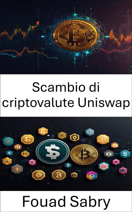 Scambio di criptovalute Uniswap - Fouad Sabry,Cosimo Pinto - ebook