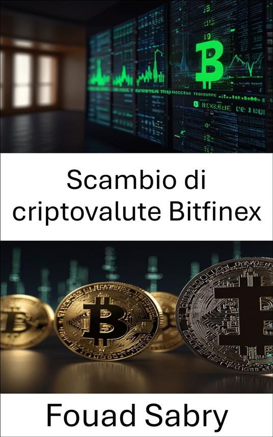 Scambio di criptovalute Bitfinex - Fouad Sabry,Cosimo Pinto - ebook