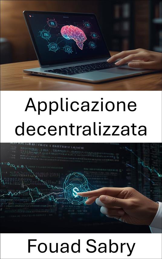 Applicazione decentralizzata - Fouad Sabry,Cosimo Pinto - ebook