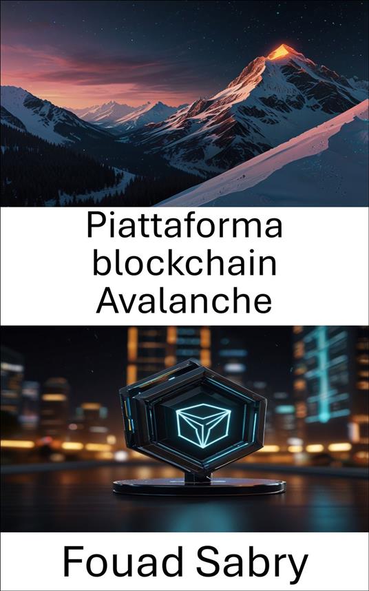 Piattaforma blockchain Avalanche - Fouad Sabry,Cosimo Pinto - ebook