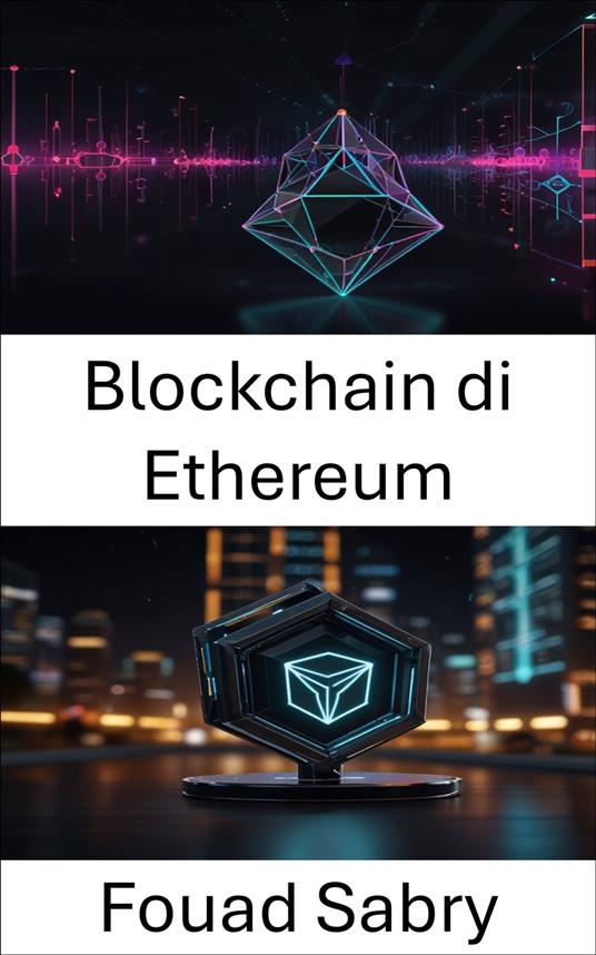 Blockchain di Ethereum - Fouad Sabry,Cosimo Pinto - ebook
