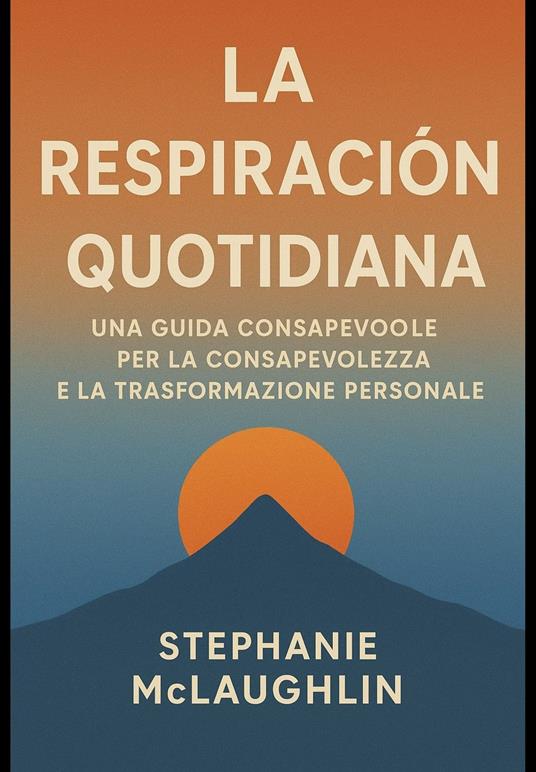 La Respirazione Quotidiana - Stephanie McLaughlin,Anastasia S. Dellucci - ebook