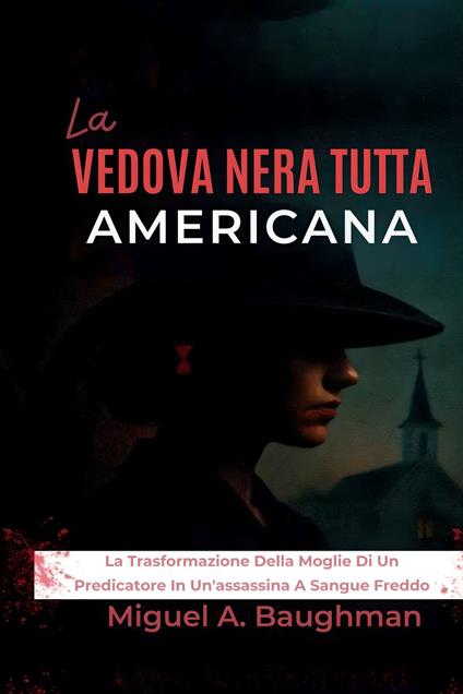 La Vedova Nera Tutta Americana - Miguel A. Baughman - ebook