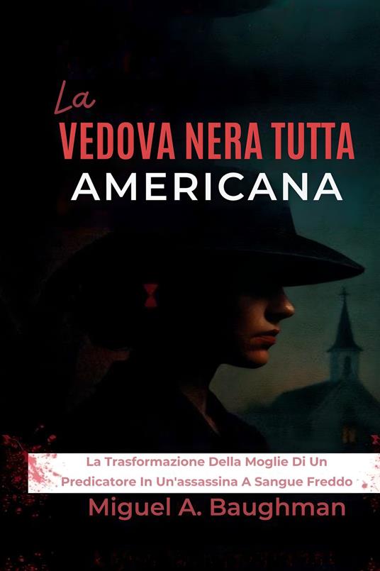 La Vedova Nera Tutta Americana - Miguel A. Baughman - ebook