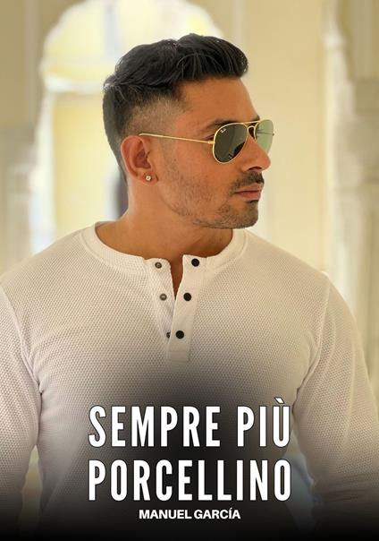 Sempre più Porcellino - Manuel García - ebook