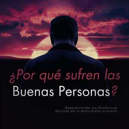 ¿Por Qué Sufren las Buenas Personas?